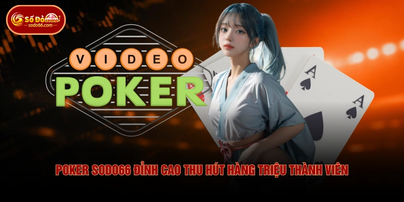 Poker SODO66 - Đấu Trường Trí Tuệ Đầy Kịch Tính Ăn Khách 2 Poker SODO66 - Đấu Trường Trí Tuệ Đầy Kịch Tính Ăn Khách Poker SODO66 đỉnh cao thu hút hàng triệu thành viên