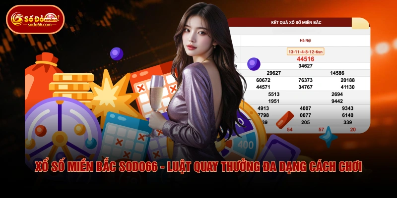 Xổ Số Miền Bắc SODO66 - Luật Quay Thưởng Đa Dạng Cách Chơi 1 Xổ Số Miền Bắc SODO66 - Luật Quay Thưởng Đa Dạng Cách Chơi Xổ Số Miền Bắc SODO66 - Luật Quay Thưởng Đa Dạng Cách Chơi