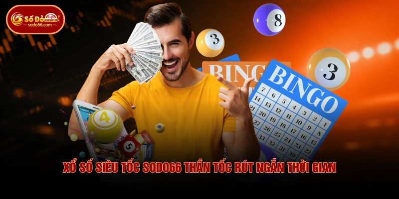 Xổ Số Siêu Tốc SODO66 - Thể Lệ Dự Thưởng Siêu Tốc Hàng Giây 2 Xổ Số Siêu Tốc SODO66 - Thể Lệ Dự Thưởng Siêu Tốc Hàng Giây Xổ Số Siêu Tốc SODO66 thần tốc rút ngắn thời gian